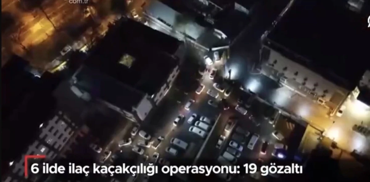 6 İlde İla&ccedil; Ka&ccedil;ak&ccedil;ılığı Operasyonu: Kahramanmaraş Dahil 19 G&ouml;zaltı