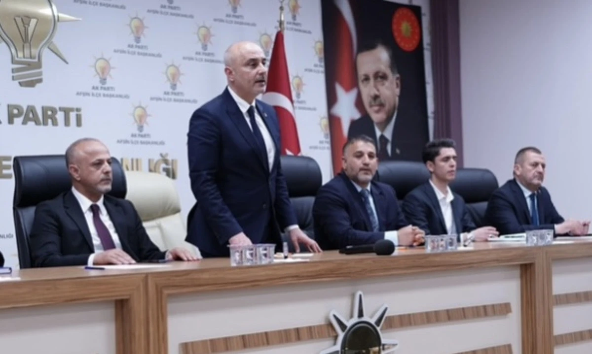 Afşin’de AK Parti teşkilatıyla birlik ve vizyon toplantısı