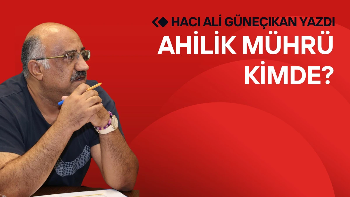 Ahilik Mührü Kimde?