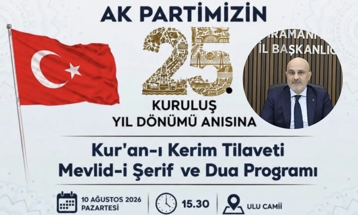 AK Parti Kahramanmaraş&rsquo;ta 25. Kuruluş Yıl D&ouml;n&uuml;m&uuml;n&uuml; Dualarla Anacak