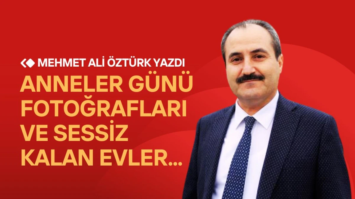 Anneler G&uuml;n&uuml; Fotoğrafları Ve Sessiz Kalan Evler&hellip;