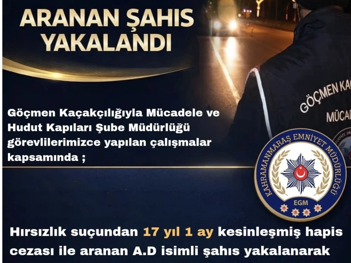 Aranan şahıs yakalandı: 17 yıl 1 ay hapis cezası bulunuyordu