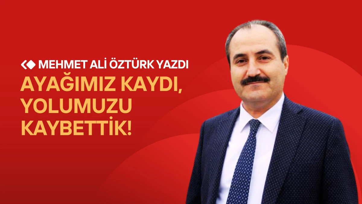 Ayağımız Kaydı, Yolumuzu Kaybettik