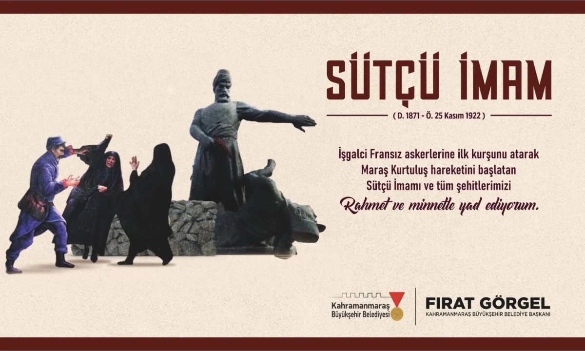 Başkan Fırat Görgel;   “Sütçü İmam’ın Cesareti Halen Yüreklerimizde Yankılanıyor”