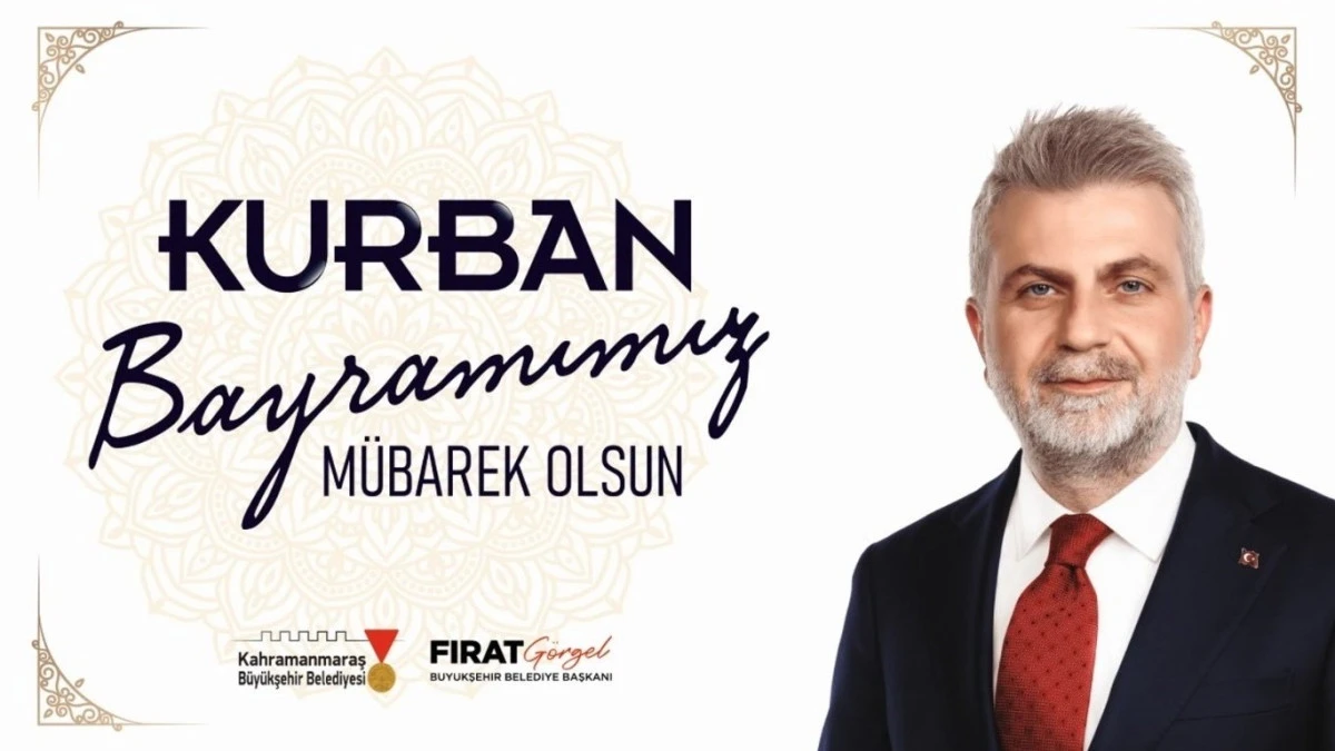 Başkan Görgel’den Kahramanmaraş’a Bayram Tebriği: “Bayramınız Mübarek Olsun”