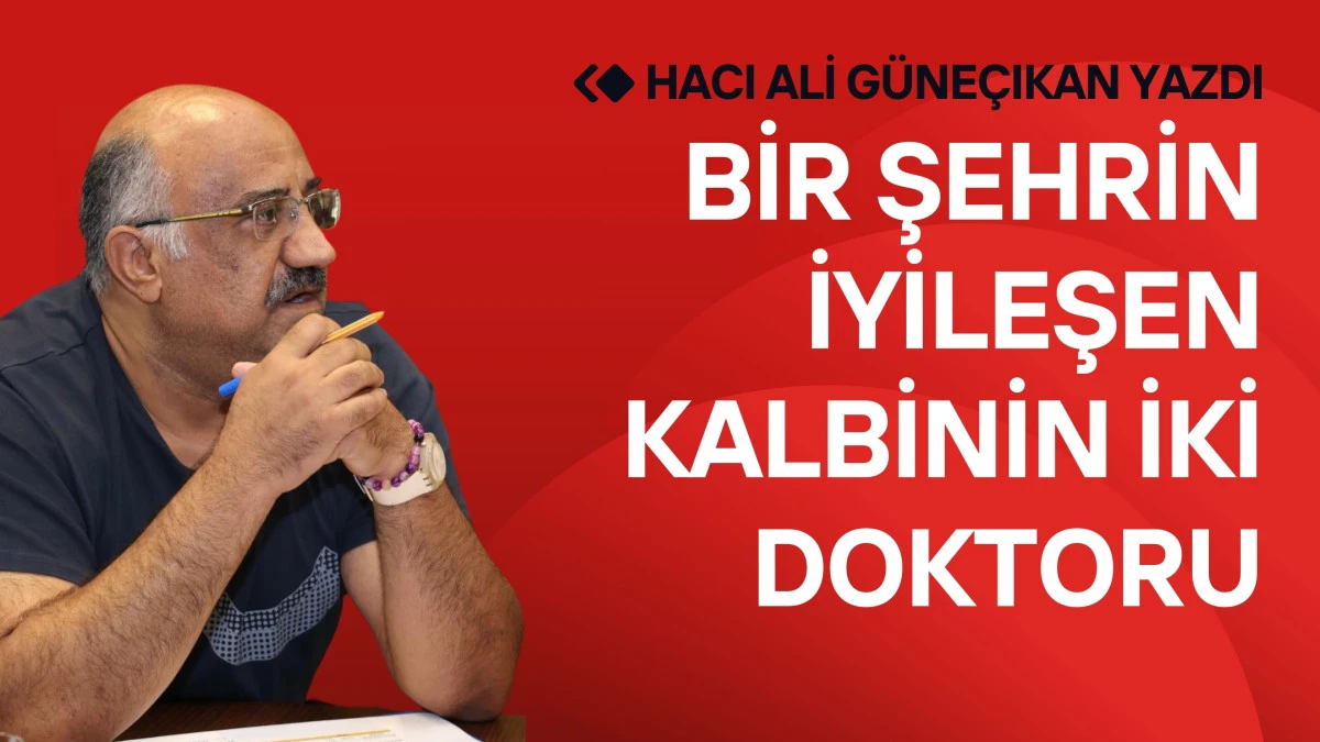 Bir Şehrin İyileşen Kalbinin İki Doktoru