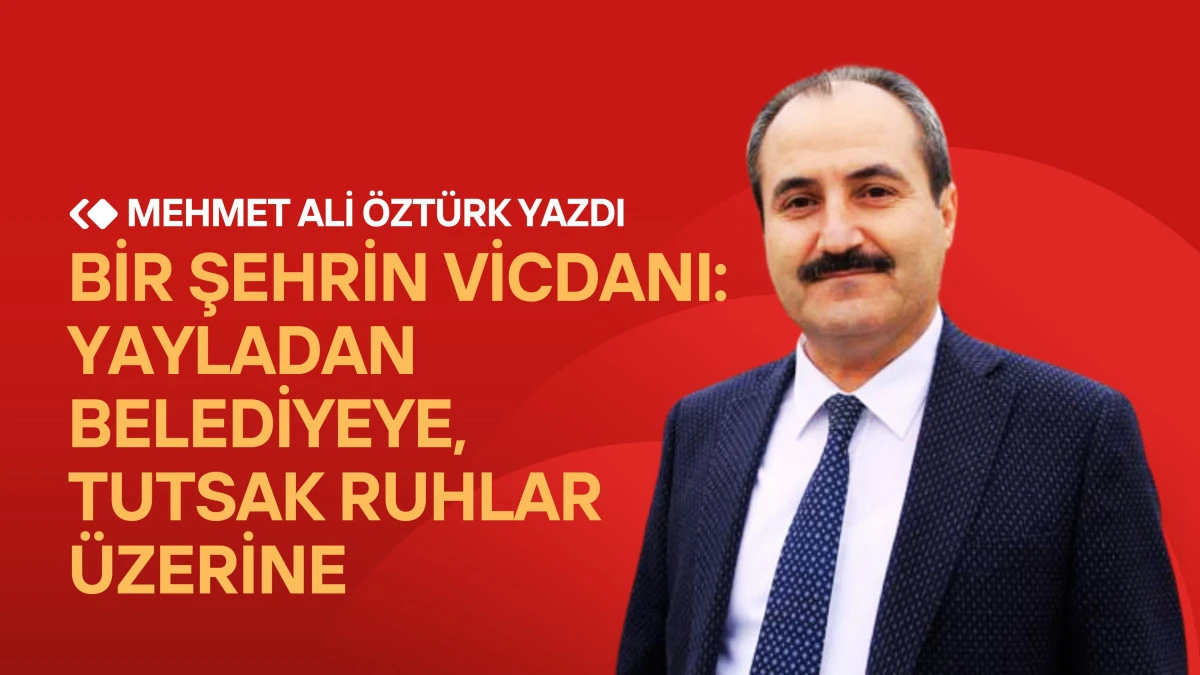 Bir Şehrin Vicdanı: Yayladan Belediyeye, Tutsak Ruhlar Üzerine