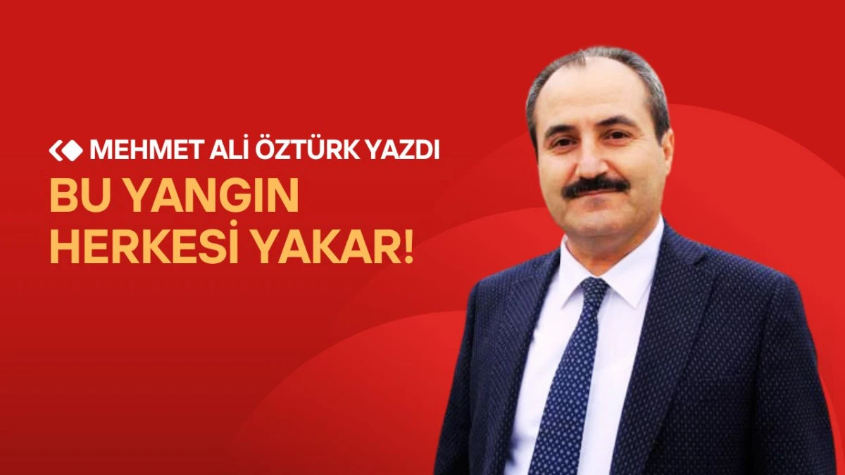 BU YANGIN HERKESİ YAKAR