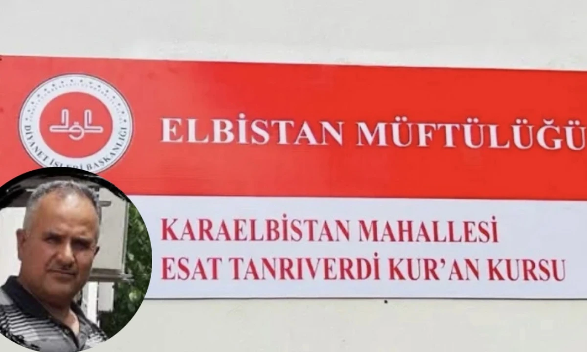 Elbistan’da Hayatını Kaybeden İmam Esat Tanrıverdi’nin İsmi Kur’an Kursunda Yaşatılacak