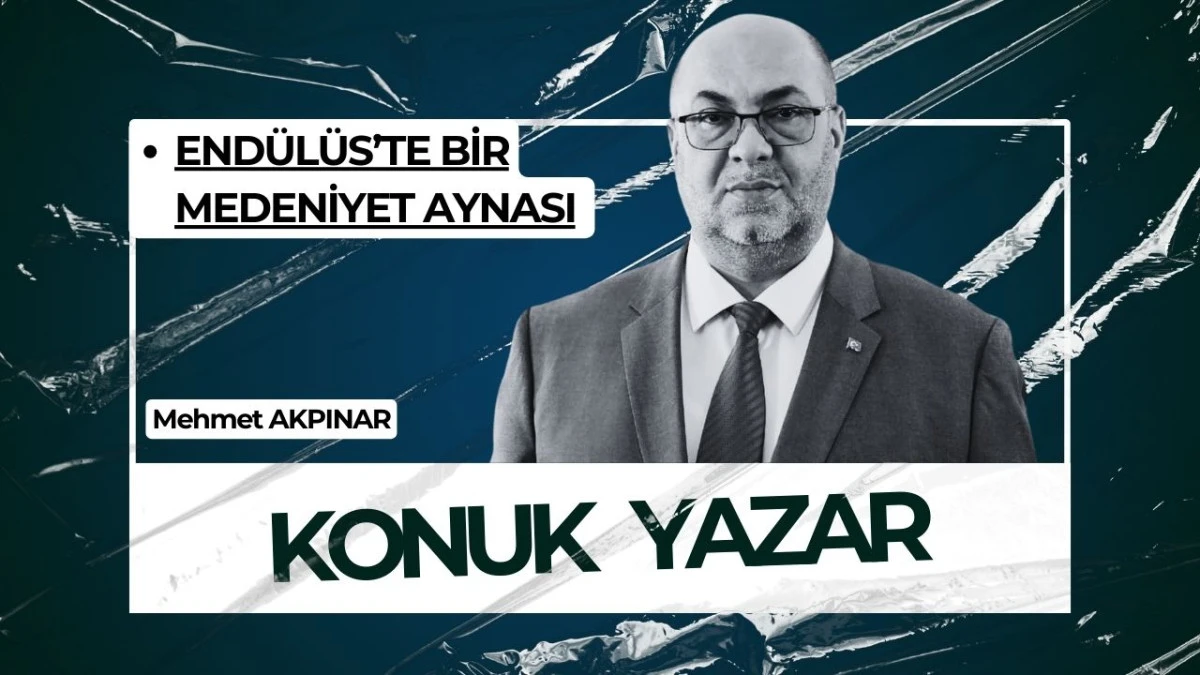 END&Uuml;L&Uuml;S&rsquo;TE BİR MEDENİYET AYNASI