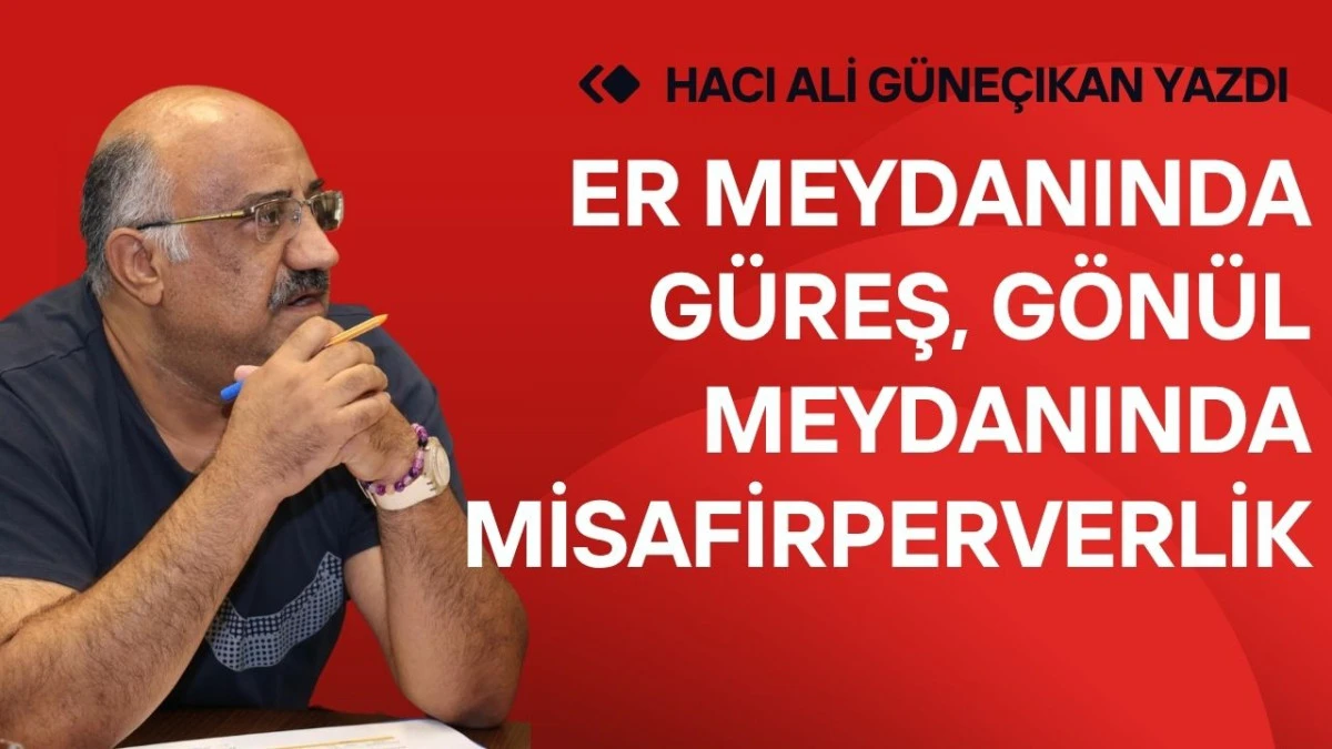 Er Meydanında G&uuml;reş, G&ouml;n&uuml;l Meydanında Misafirperverlik