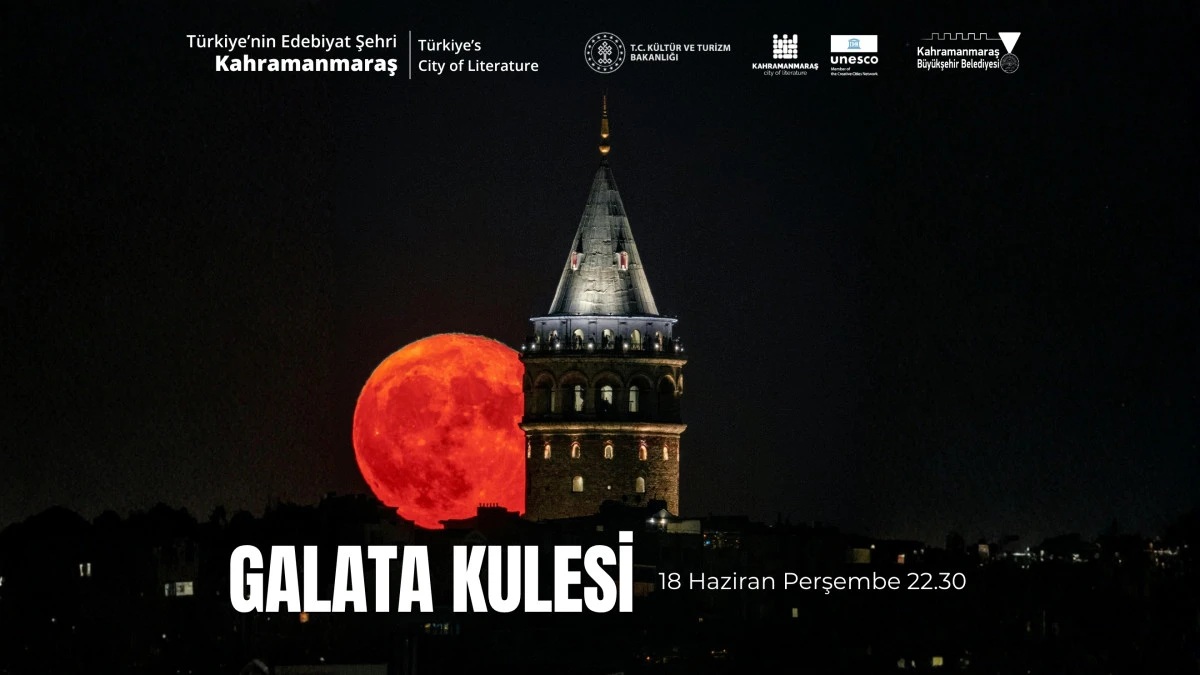 Galata Kulesi&rsquo;nde UNESCO Edebiyat Şehri Kahramanmaraş&rsquo;a &ouml;zel g&ouml;steri 