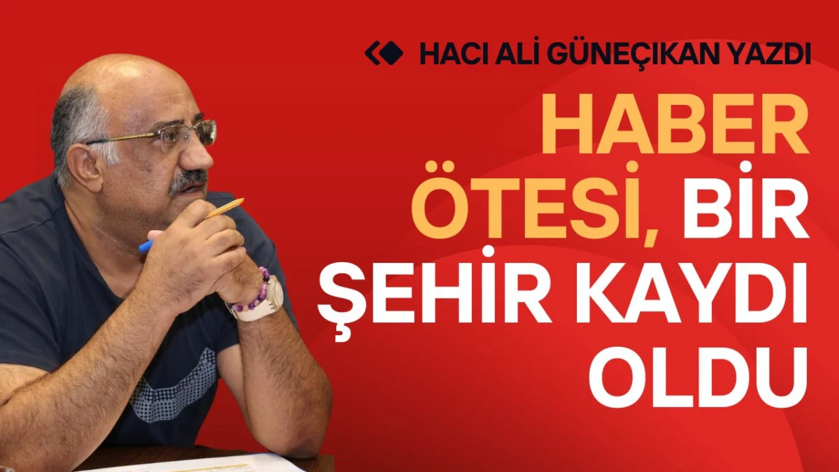 Haber &Ouml;tesi, Bir Şehir Kaydı Oldu