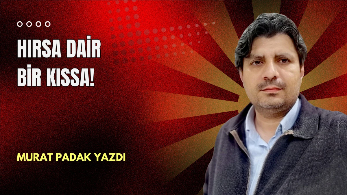 Hırsa Dair Bir Kıssa