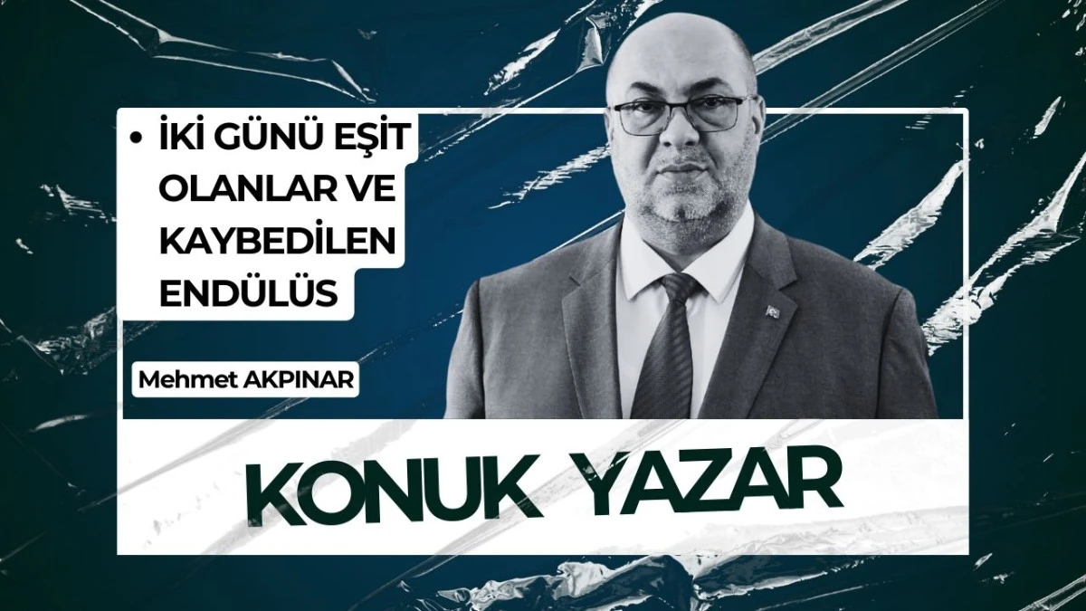 İKİ G&Uuml;N&Uuml; EŞİT OLANLAR VE KAYBEDİLEN END&Uuml;L&Uuml;S