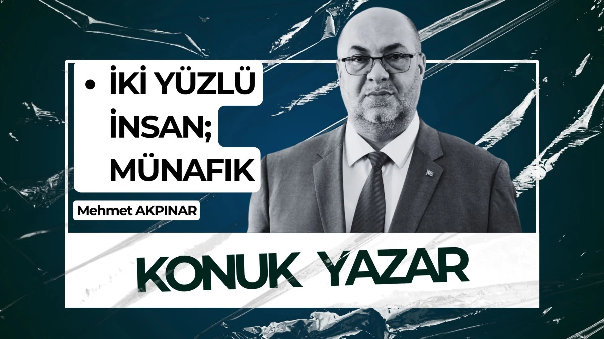 İKİ YÜZLÜ İNSAN; MÜNAFIK