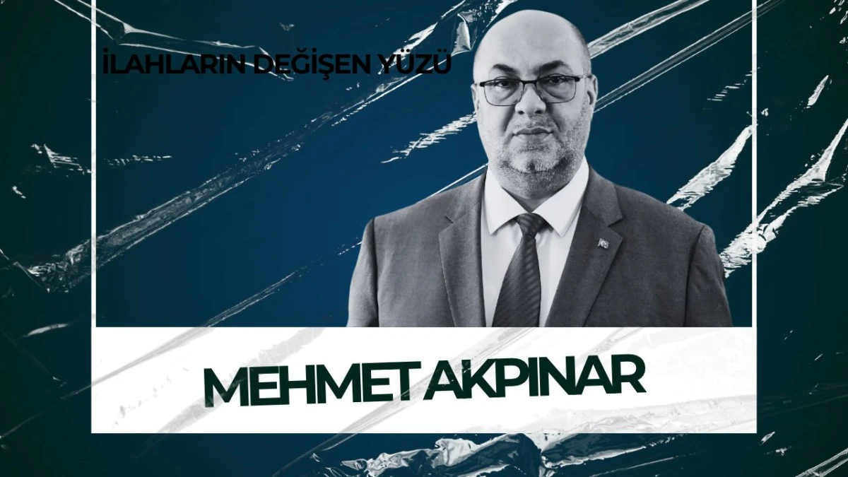 İLAHLARIN DEĞİŞEN Y&Uuml;Z&Uuml;