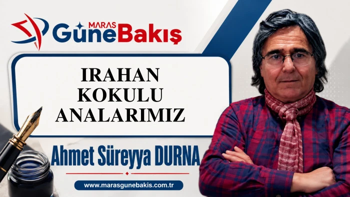 IRAHAN KOKULU ANALARIMIZ