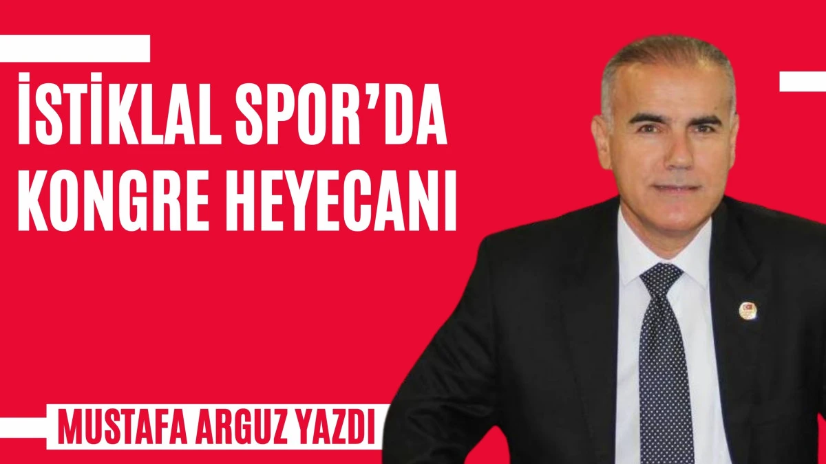 İstiklal Spor&rsquo;da Kongre Heyecanı