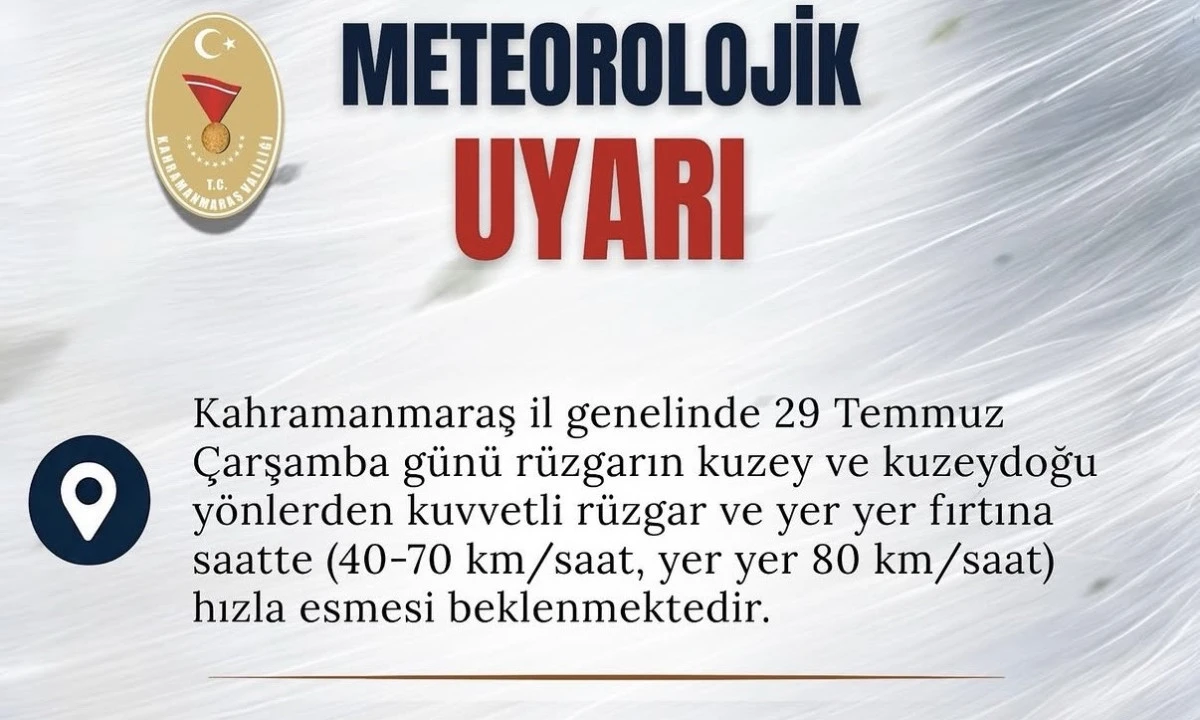 Kahramanmaraş İ&ccedil;in Kuvvetli R&uuml;zg&acirc;r Uyarısı: Valilik Vatandaşları Tedbirli Olmaya &Ccedil;ağırdı