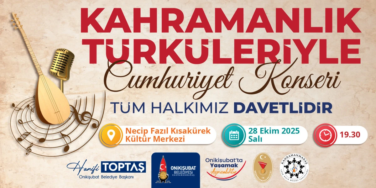 Kahramanmaraş’ta Cumhuriyet coşkusu, Kahramanlık Türküleriyle yaşanacak