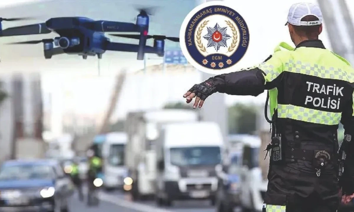 Kahramanmaraş’ta Dron Destekli Trafik Denetimleri Başlıyor