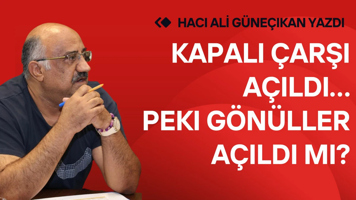 Kapalı &Ccedil;arşı A&ccedil;ıldı&hellip; Peki G&ouml;n&uuml;ller A&ccedil;ıldı mı?