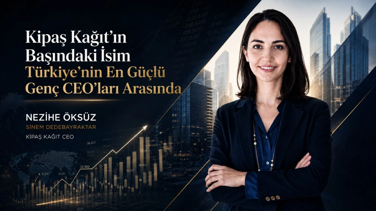 Kipaş Kağıt&rsquo;ın Başındaki İsim T&uuml;rkiye&rsquo;nin En G&uuml;&ccedil;l&uuml; Gen&ccedil; CEO&rsquo;ları Arasında