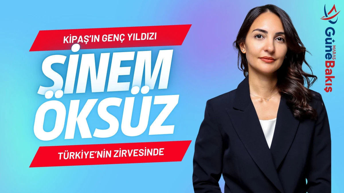 Kipaş’ın Genç Yıldızı Sinem Öksüz Türkiye’nin Zirvesinde
