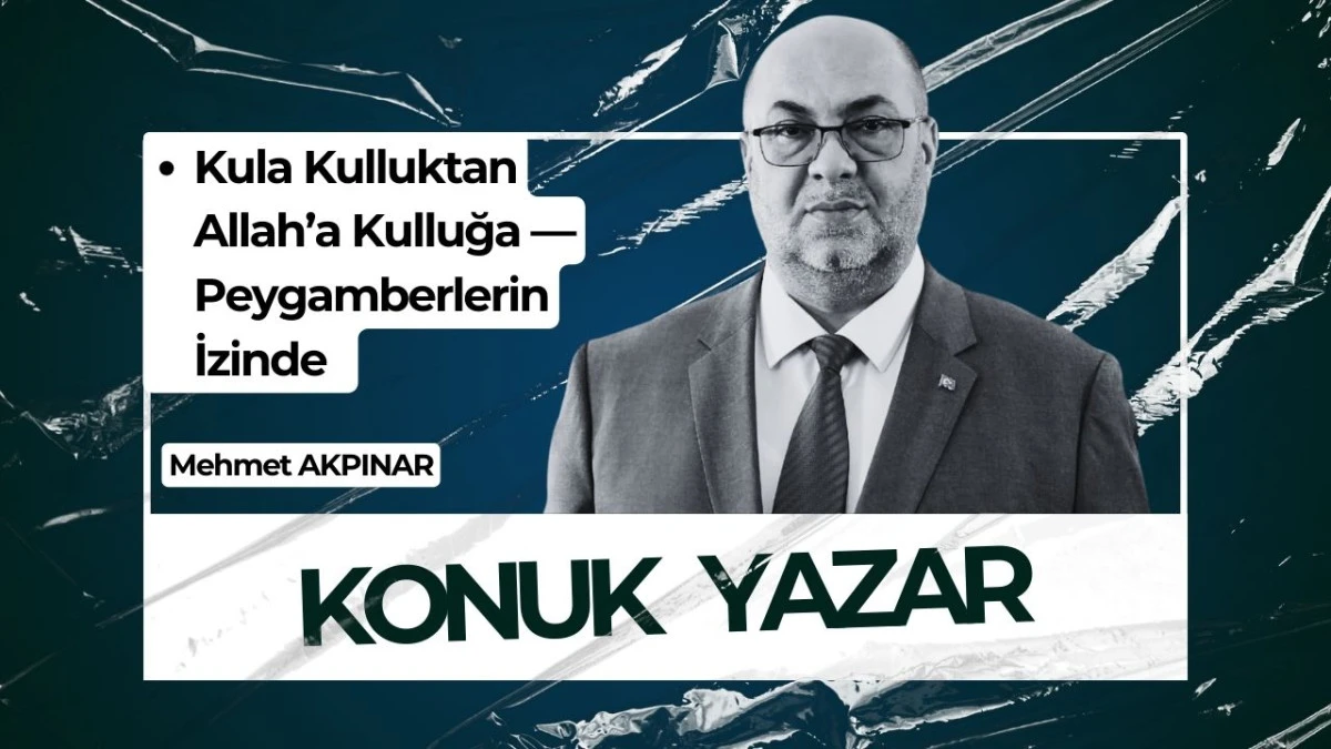 Kula Kulluktan Allah&rsquo;a Kulluğa &mdash; Peygamberlerin İzinde