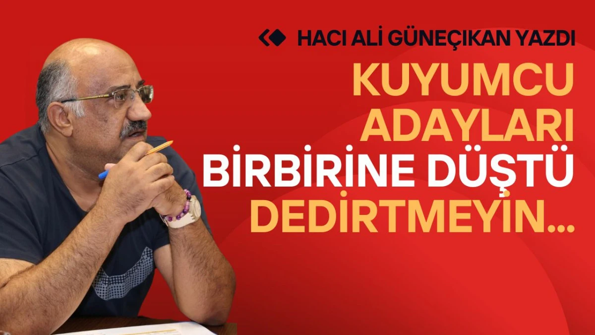 Kuyumcu Adayları Birbirine D&uuml;şt&uuml; Dedirtmeyin...