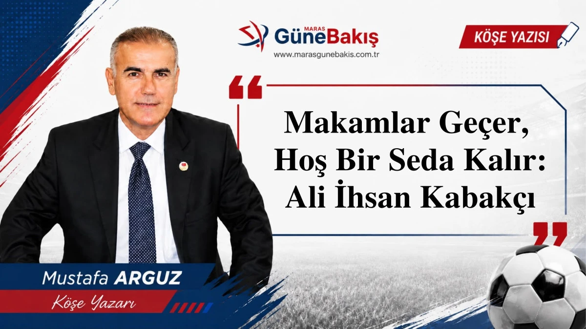 Makamlar Ge&ccedil;er, Hoş Bir Seda Kalır: Ali İhsan Kabak&ccedil;ı