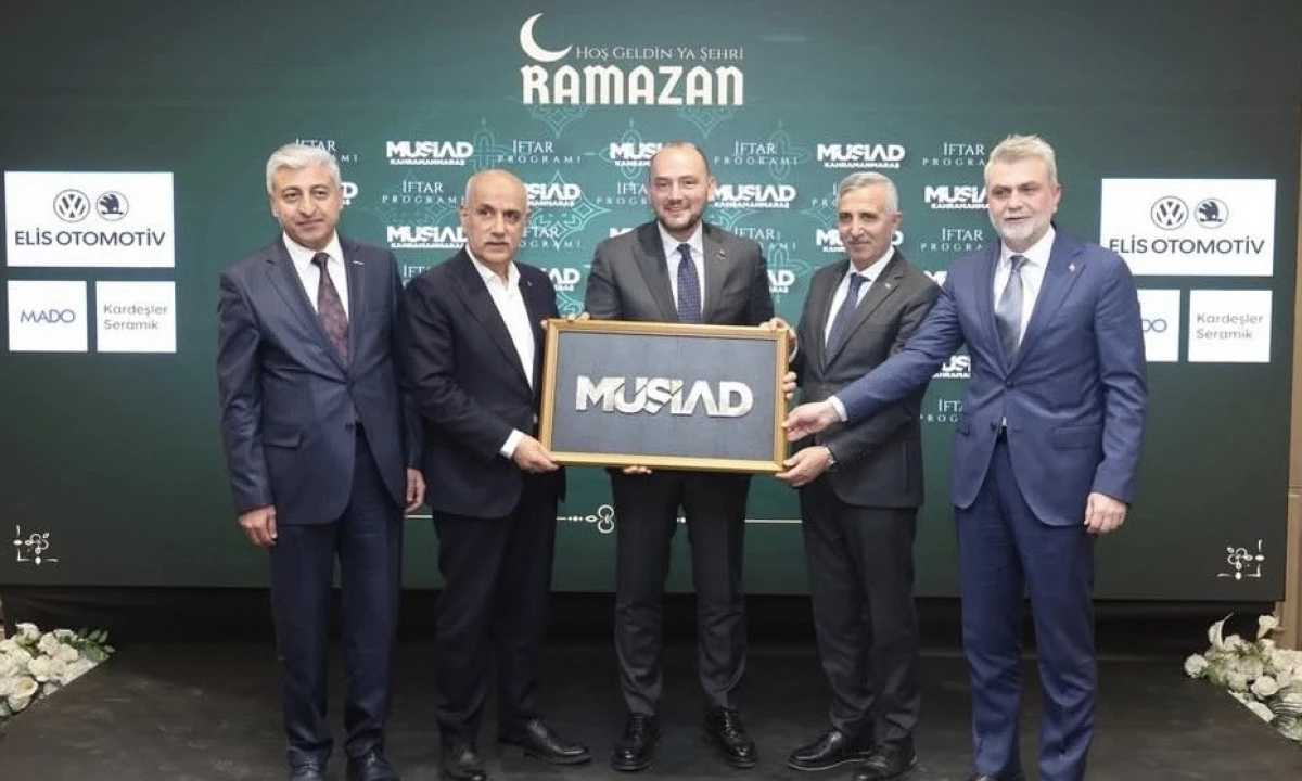 M&Uuml;SİAD Kahramanmaraş&rsquo;ta Geleneksel İftar Buluşması