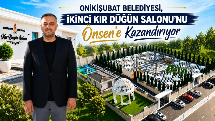 Onikişubat Belediyesi, ikinci Kır D&uuml;ğ&uuml;n Salonu&rsquo;nu &Ouml;nsen&rsquo;e kazandırıyor