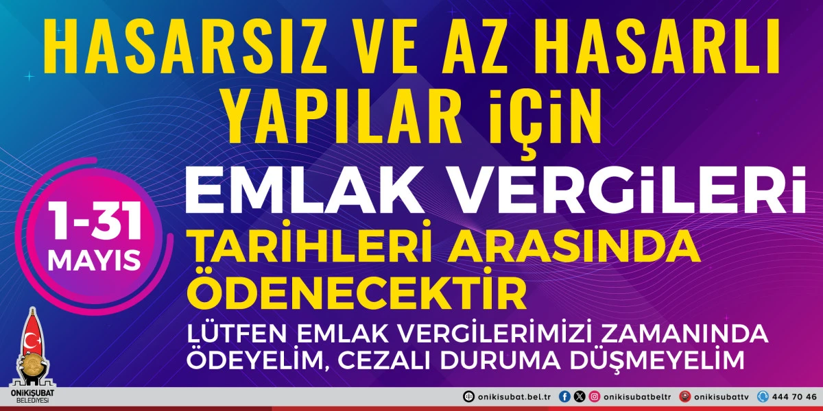 Onikişubat Belediyesinden Emlak Vergisi Uyarısı: Son Gün 31 Mayıs!