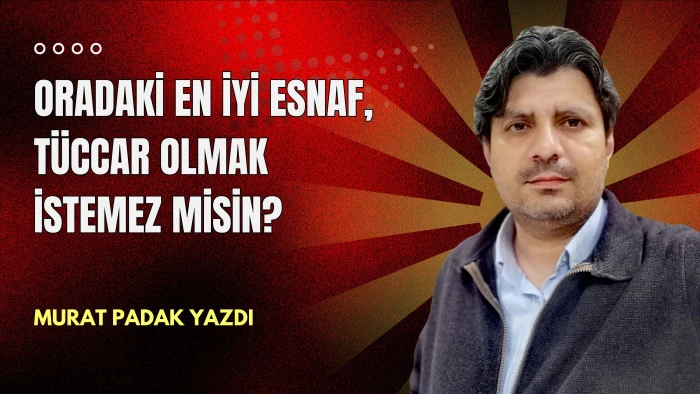 ORADAKİ EN İYİ ESNAF, T&Uuml;CCAR OLMAK İSTEMEZ MİSİN?