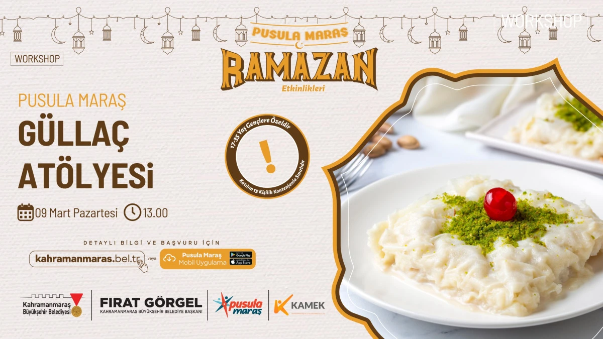 Pusula Maraş&rsquo;tan Ramazan&rsquo;a &Ouml;zel G&uuml;lla&ccedil; Yapım At&ouml;lyesi