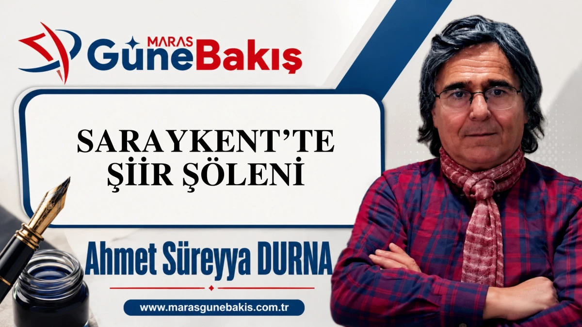 SARAYKENT&rsquo;TE ŞİİR Ş&Ouml;LENİ