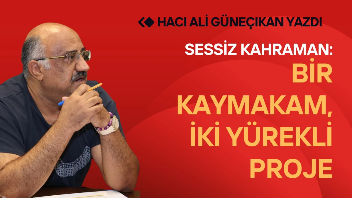 Sessiz Kahraman: Bir Kaymakam, İki Yürekli Proje