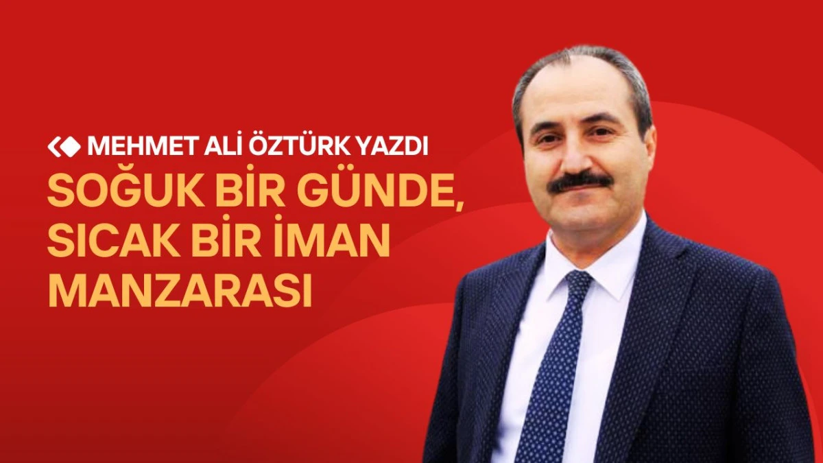 Soğuk Bir G&uuml;nde, Sıcak Bir İman Manzarası