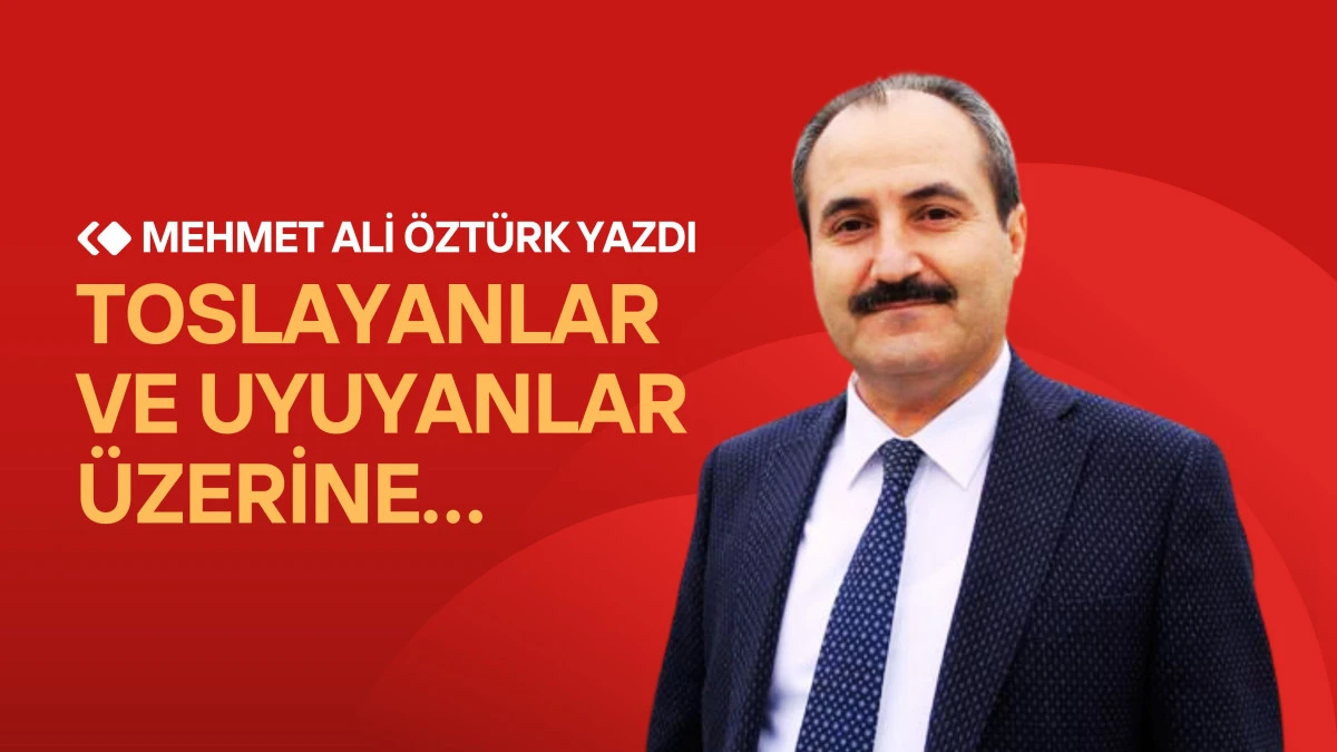 Toslayanlar ve Uyuyanlar Üzerine…