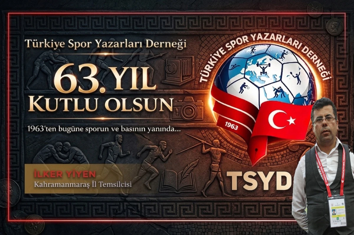 T&uuml;rk Spor Basınının &Ccedil;ınar Kuruluşu TSYD 63 Yaşında: Kahramanmaraş&rsquo;tan Kutlama Mesajı!