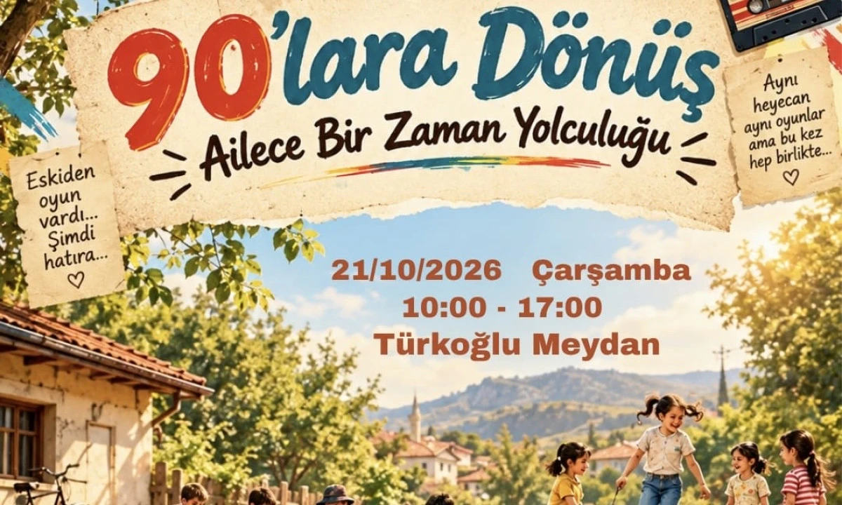 T&uuml;rkoğlu&rsquo;nda 90&rsquo;lara d&ouml;n&uuml;ş: Anne babaların oyunları &ccedil;ocuklarla buluşacak